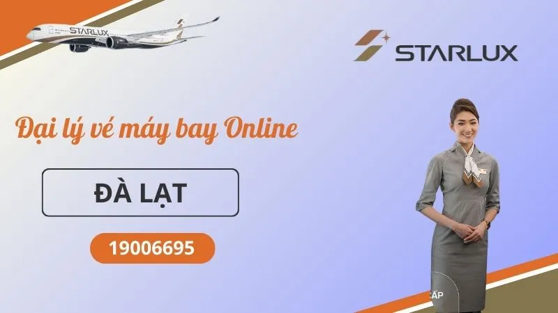 Đại lý phòng vé STARLUX Airlines tại Đà Lạt