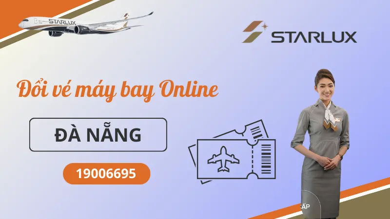 Đổi vé máy bay STARLUX Airlines tại Đà Nẵng