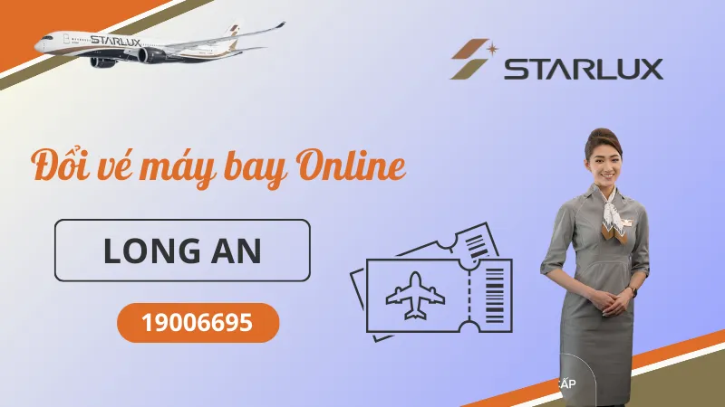 Đổi vé máy bay STARLUX Airlines tại Long An