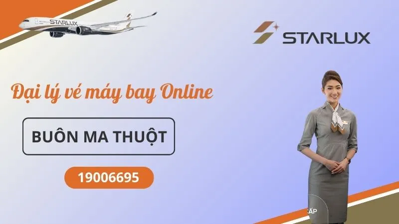 Phòng vé STARLUX Airlines tại Buôn Ma Thuột