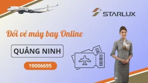 Đổi vé máy bay STARLUX Airlines tại Quảng Ninh