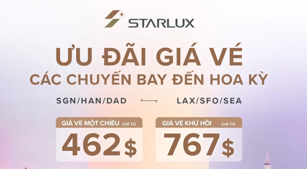 STARLUX Airlines ưu đãi vé khứ hồi đi Mỹ khởi hành từ Việt Nam