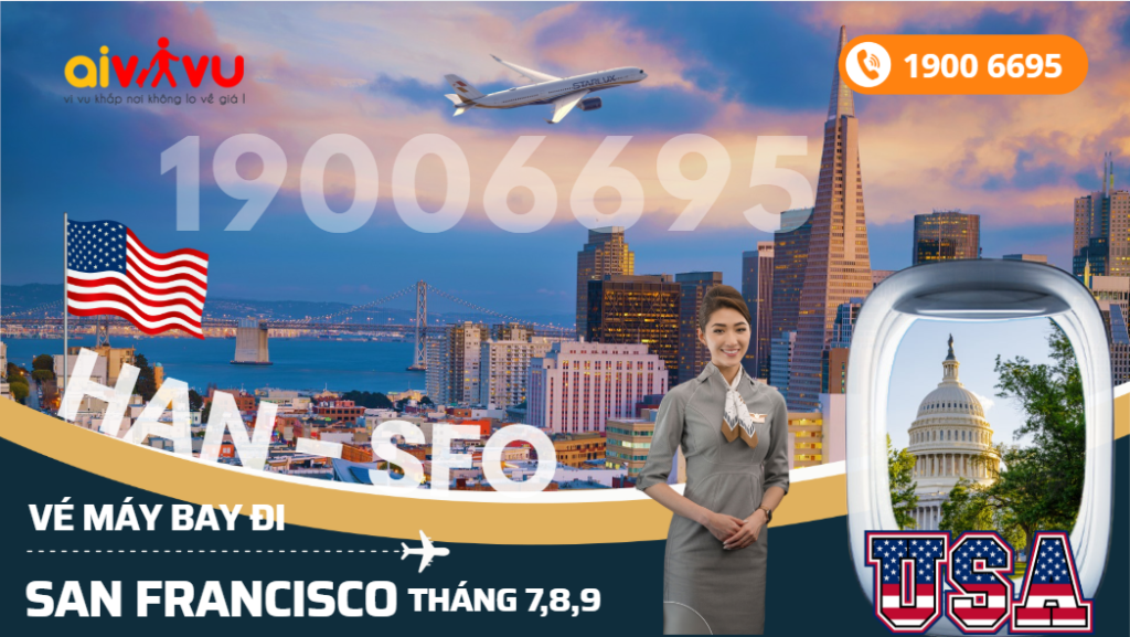 Mua vé STARLUX Airlines Hà Nội đi San Francisco (SFO) Mỹ tháng 7, 8, 9